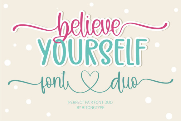 Believe Yourself: A Font That Feels Like a Handwritten Hug